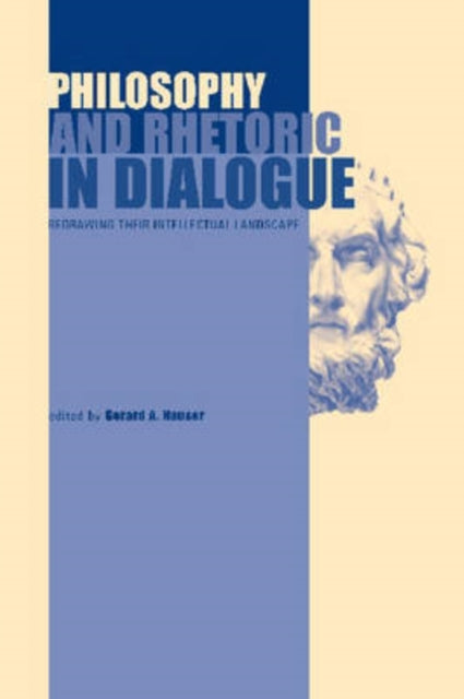 Philosophy and Rhetoric in Dialogue: Redrawing Their Intellectual Landscape