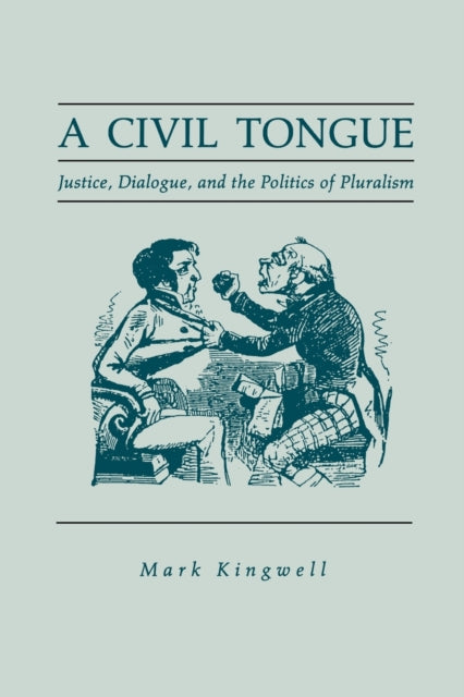 A Civil Tongue Justice Dialogue and the Politics of Pluralism