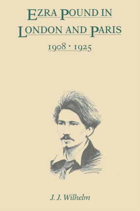 Ezra Pound in London and Paris 19081925