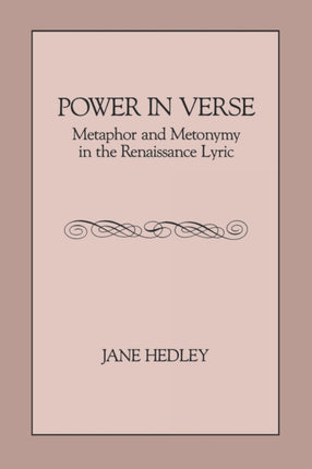 Power in Verse Metaphor and Metonymy in the Renaissance Lyric