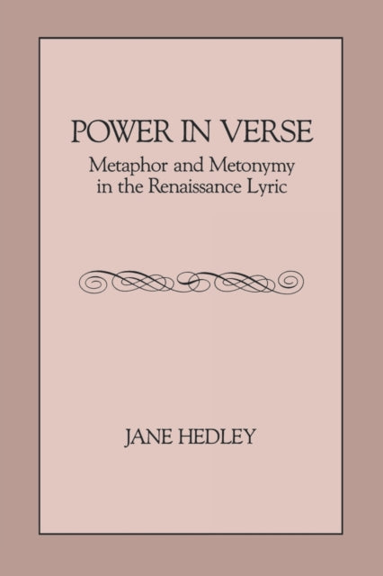 Power in Verse Metaphor and Metonymy in the Renaissance Lyric