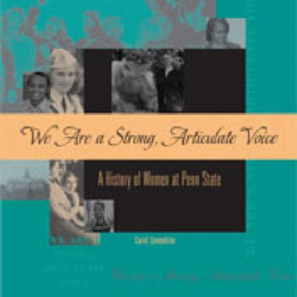 We Are a Strong Articulate Voice A History of