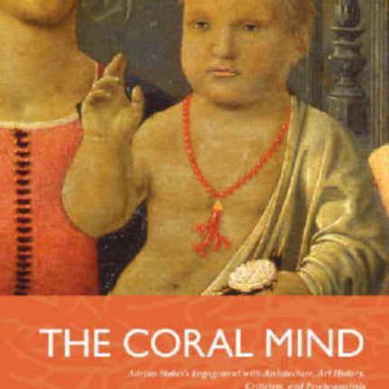 The Coral Mind  Adrian Stokess Engagement with