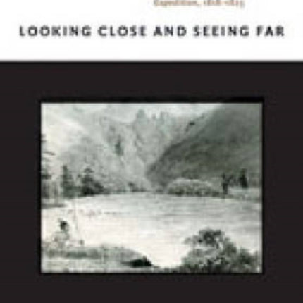 Looking Close and Seeing Far Samuel Seymour Titian Ramsay Peale and the Art of the Long Expedition 18181823 Penn State Press Penn State Press
