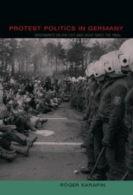 Protest Politics in Germany: Movements on the Left and Right Since the 1960s