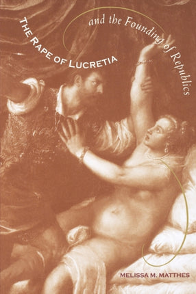 The Rape of Lucretia and the Founding of