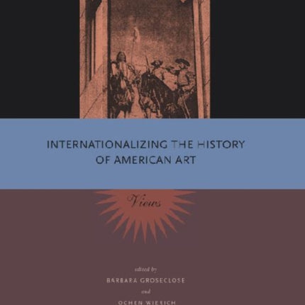 Internationalizing the History of American Art: Views