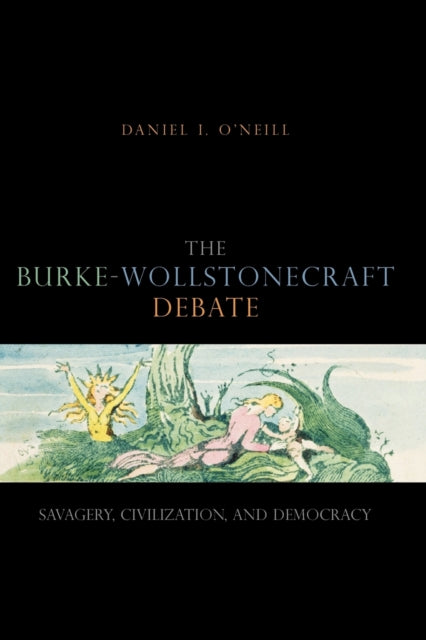 The Burke-Wollstonecraft Debate: Savagery, Civilization, and Democracy