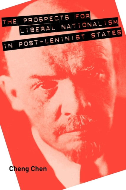 The Prospects for Liberal Nationalism in Post-Leninist States