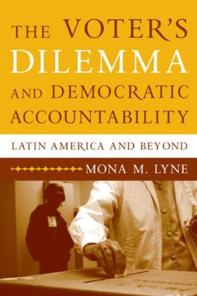 The Voters Dilemma and Democratic Accountability