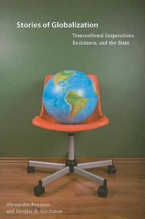 Stories of Globalization: Transnational Corporations, Resistance, and the State