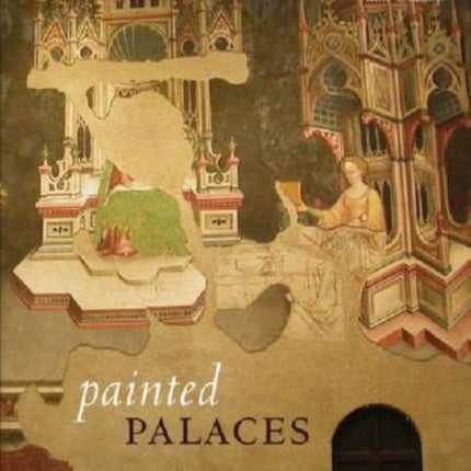 Painted Palaces: The Rise of Secular Art in Early Renaissance Italy