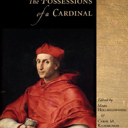 The Possessions of a Cardinal  Politics Piety and Art 14501700