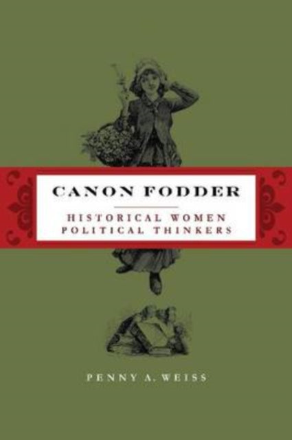 Canon Fodder: Historical Women Political Thinkers