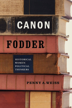 Canon Fodder  Historical Women Political Thinkers