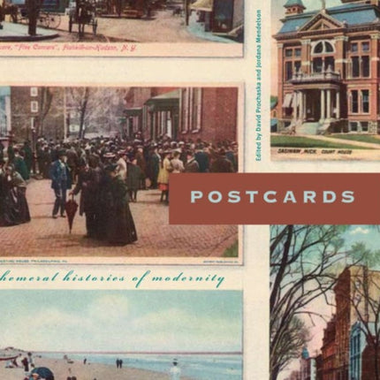 Postcards: Ephemeral Histories of Modernity