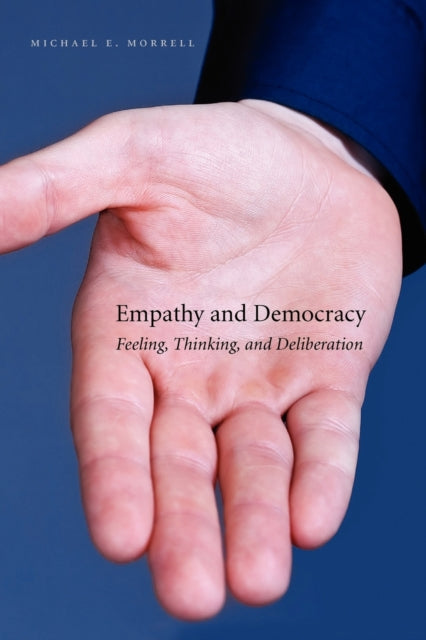 Empathy and Democracy Feeling Thinking and