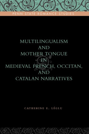 Multilingualism and Mother Tongue in Medieval French, Occitan, and Catalan Narratives