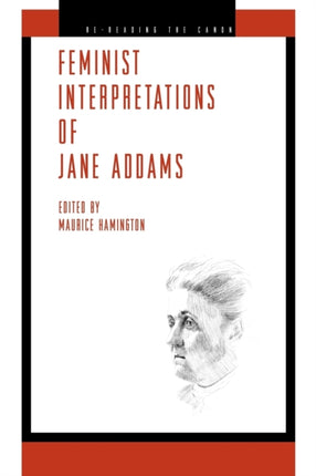 Feminist Interpretations of Jane Addams ReReading the Canon