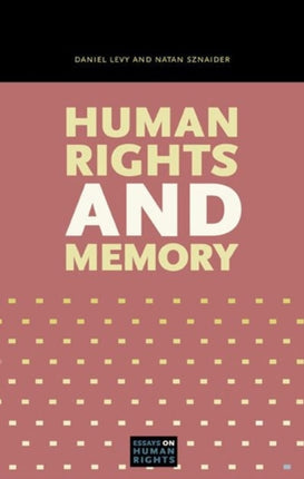 Human Rights and Memory Essays on Human Rights