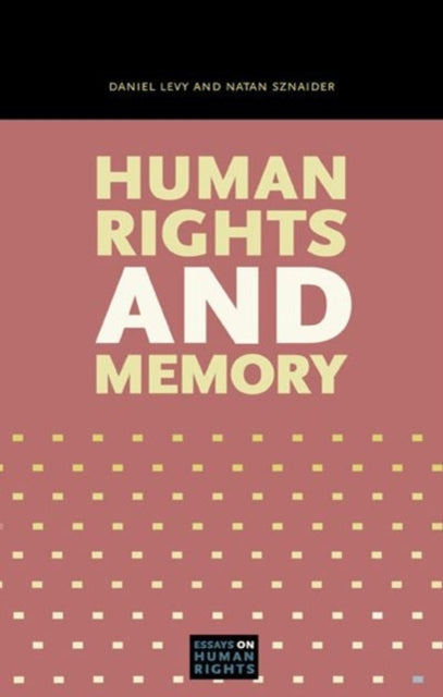 Human Rights and Memory Essays on Human Rights