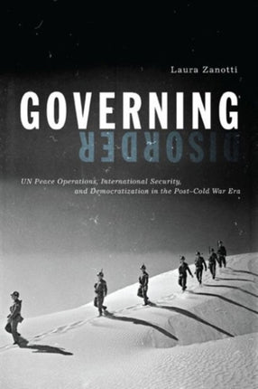 Governing Disorder UN Peace Operations