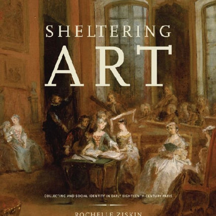 Sheltering Art Collecting and Social Identity in