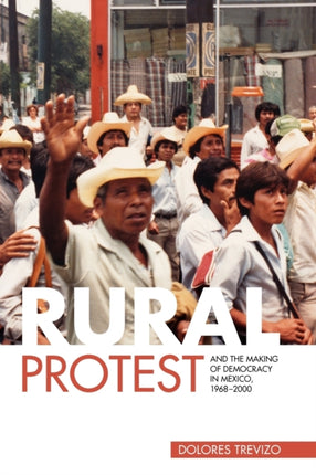 Rural Protest and the Making of Democracy in