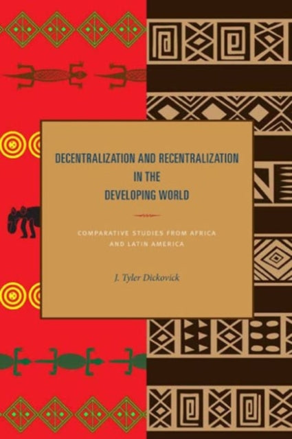 Decentralization and Recentralization in the Developing World: Comparative Studies from Africa and Latin America