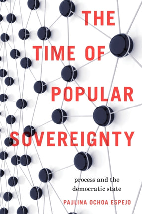 The Time of Popular Sovereignty  Process and the