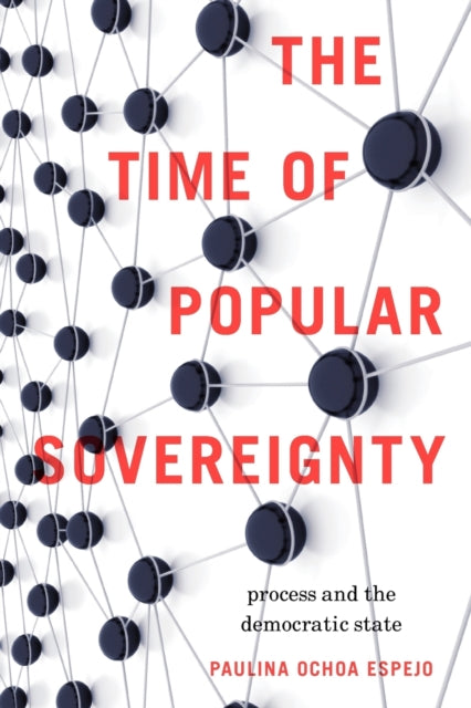 The Time of Popular Sovereignty  Process and the