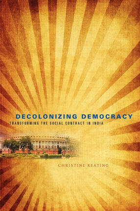 Decolonizing Democracy Transforming the Social