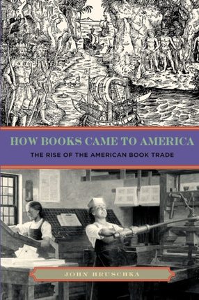 How Books Came to America The Rise of the