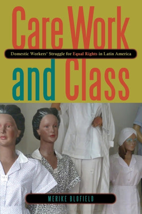 Care Work and Class Domestic Workers Struggle for