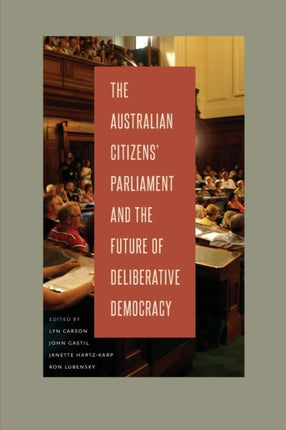The Australian Citizens Parliament and the Future of Deliberative Democracy 8 Rhetoric and Democratic Deliberation