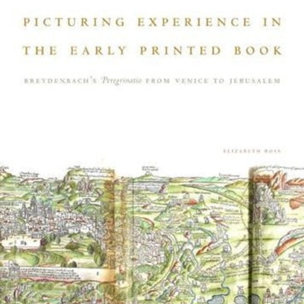 Picturing Experience in the Early Printed Book