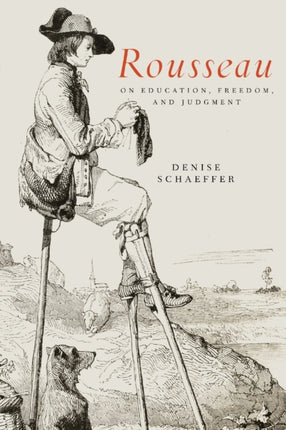 Rousseau on Education Freedom and Judgment