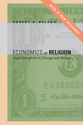 Economics as Religion: From Samuelson to Chicago and Beyond