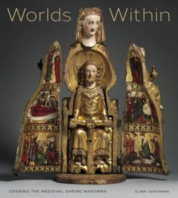 Worlds Within: Opening the Medieval Shrine Madonna