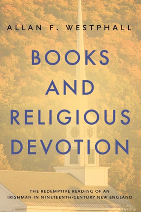 Books and Religious Devotion: The Redemptive Reading of an Irishman in Nineteenth-Century New England