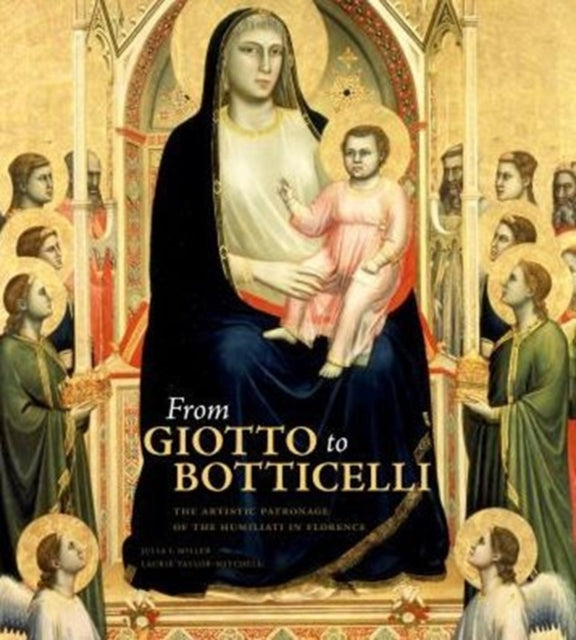 From Giotto to Botticelli: The Artistic Patronage of the Humiliati in Florence