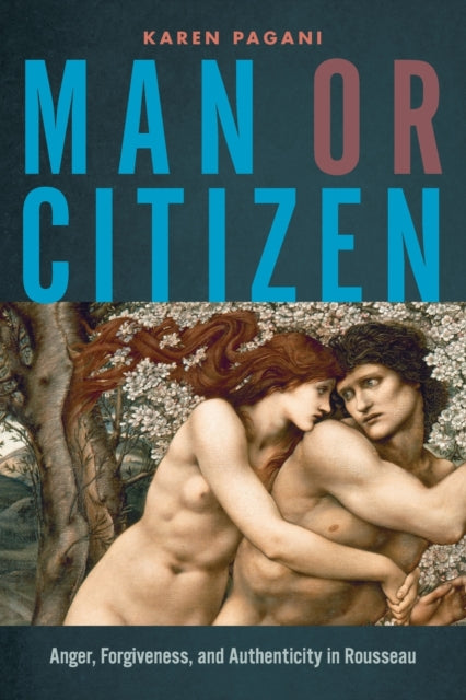 Man or Citizen: Anger, Forgiveness, and Authenticity in Rousseau