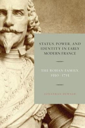 Status Power and Identity in Early Modern France