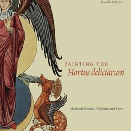 Painting the Hortus deliciarum: Medieval Women, Wisdom, and Time