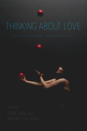 Thinking About Love: Essays in Contemporary Continental Philosophy