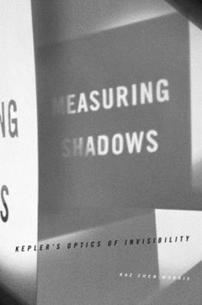 Measuring Shadows: Kepler’s Optics of Invisibility