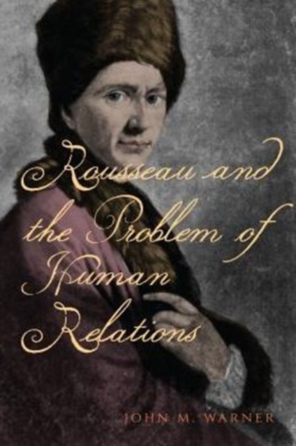 Rousseau and the Problem of Human Relations