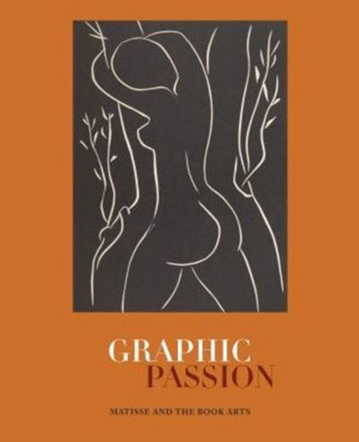 Graphic Passion: Matisse and the Book Arts