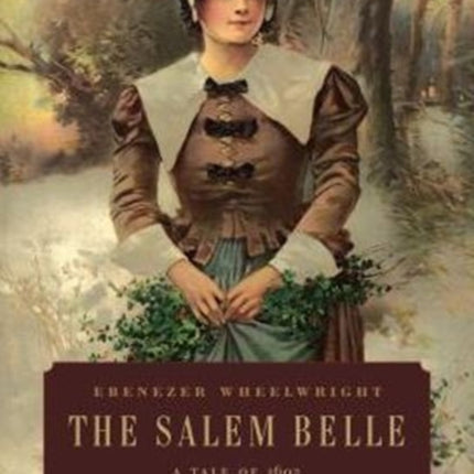 The Salem Belle  A Tale of 1692