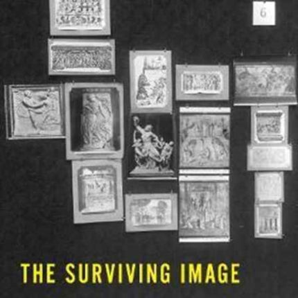 The Surviving Image  Phantoms of Time and Time of